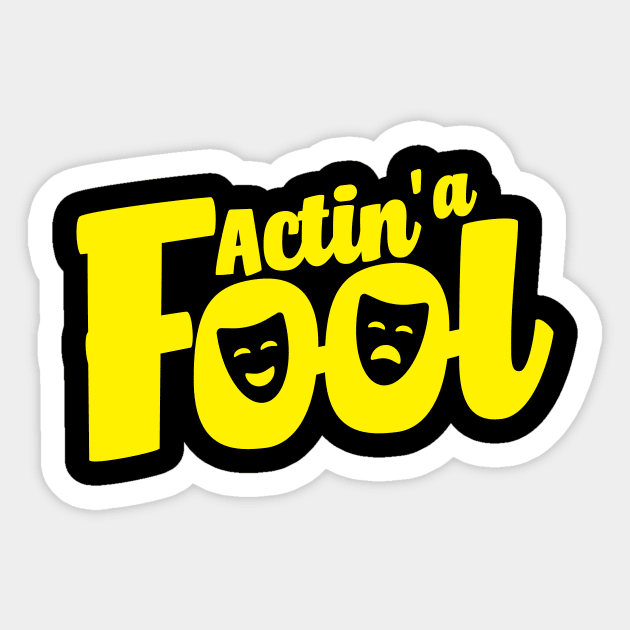 Actin' A Fool - Theatre Sticker by thingsandthings